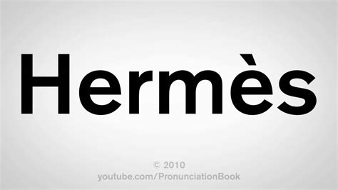 correct pronunciation of hermes.